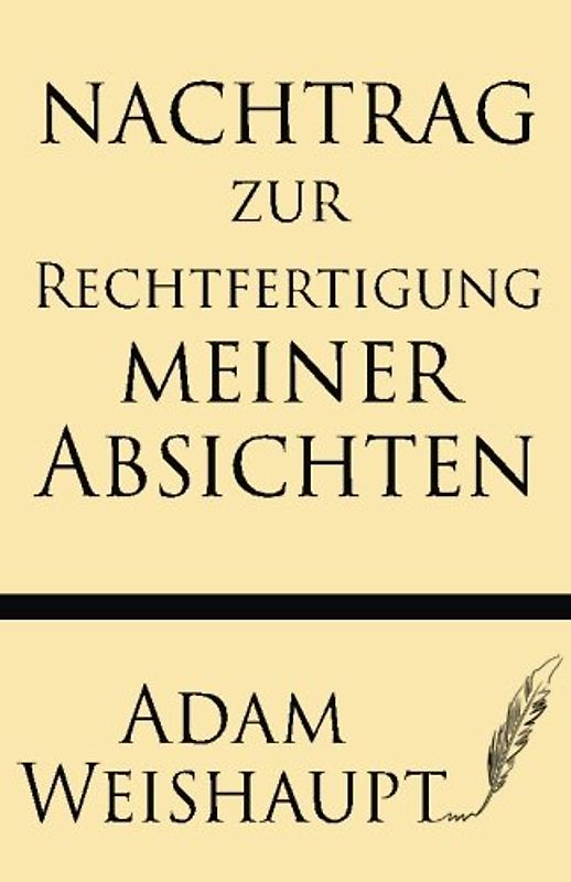 Nachtrag zur Rechtfertigung meiner Absichten