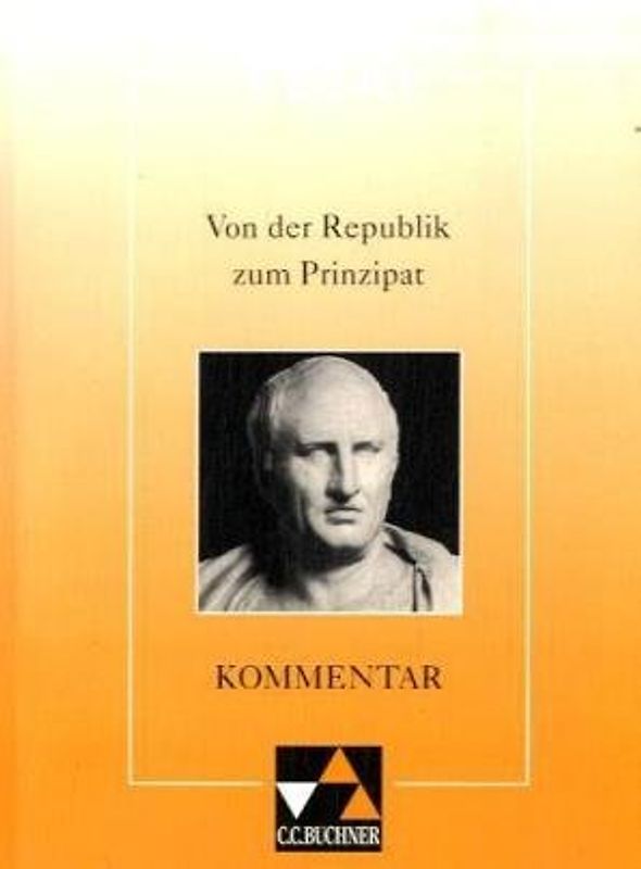 Von der Republik zum Prinzipat. Cicero - Vergil - Horaz - Augustinus
