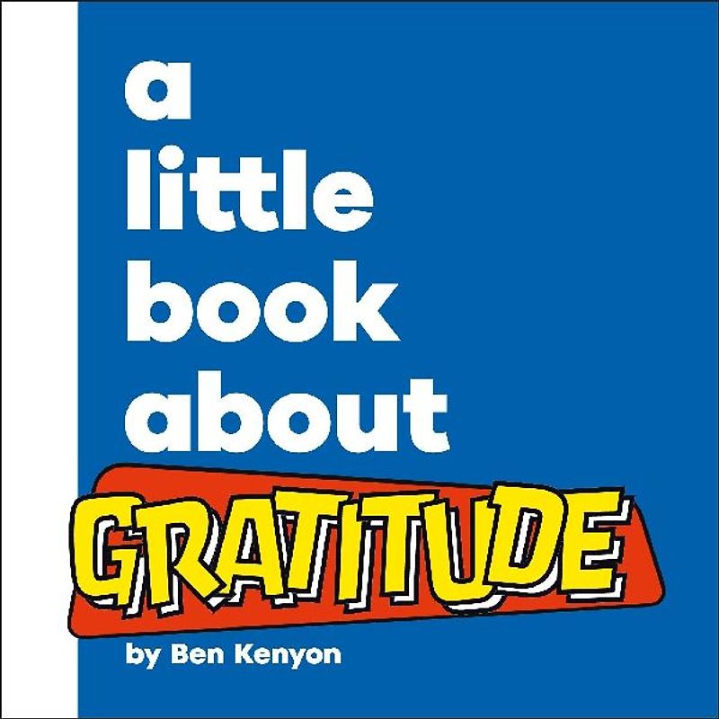 A Little Book about Gratitude
