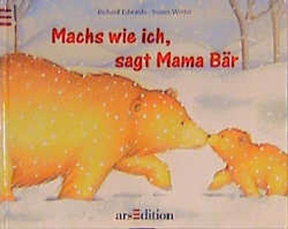 Machs wie ich, sagt Mama Bär