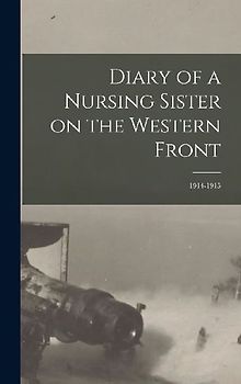 Diary of a Nursing Sister on the Western Front