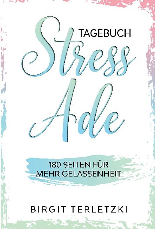 Tagebuch Stress ade