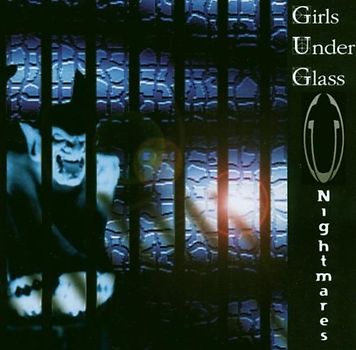 Girls Under Glass - Nightmares