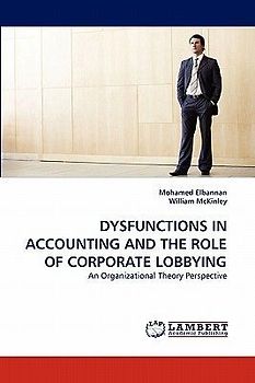 DYSFUNCTIONS IN ACCOUNTING AND THE ROLE OF CORPORATE LOBBYING
