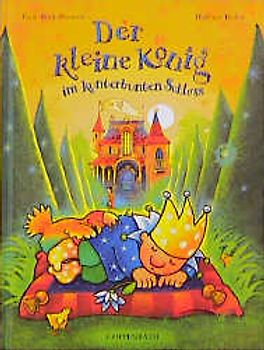 Der kleine König im kunterbunten Schloss