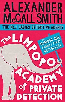 The Limpopo Academy Of Private Detection (No. 1 Ladies' Detective Agency) - McCall Smith, Alexander