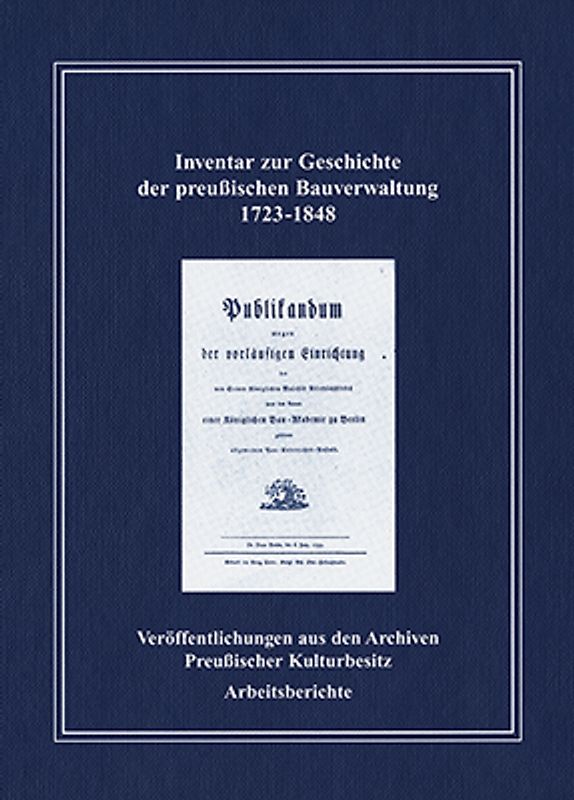 Inventar zur Geschichte der preußischen Bauverwaltung 1723-1848