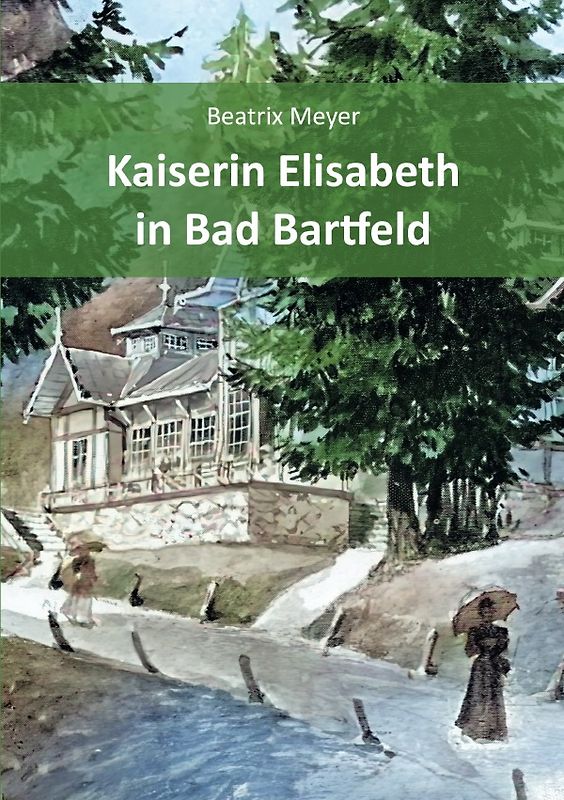 Kaiserin Elisabeth in Bad Bartfeld