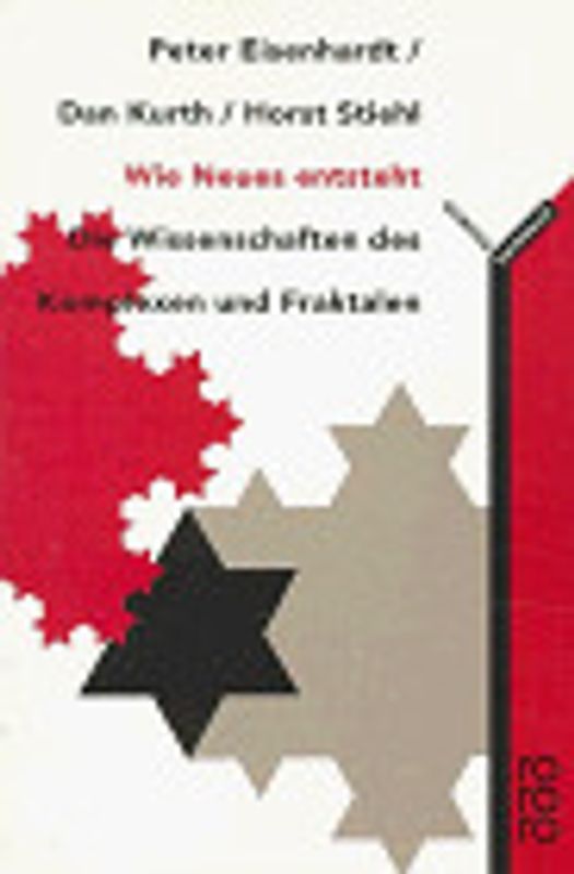 Wie Neues entsteht. Die Wissenschaften des Komplexen und Fraktalen. (rororo science)