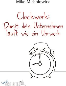 Clockwork: Damit dein Unternehmen läuft wie ein Uhrwerk
