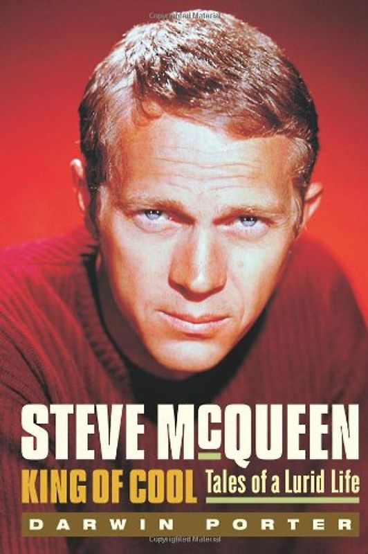 Steve McQueen King of Cool: Tales of a Lurid Life