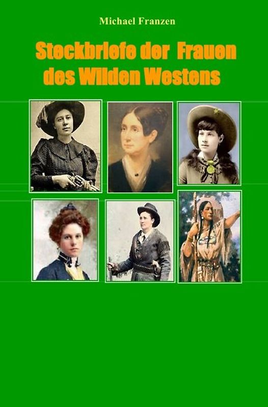 Steckbriefe der Frauen des Wilden Westens
