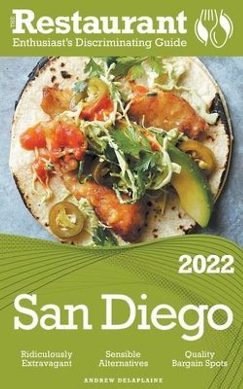 2022 San Diego - The Restaurant Enthusiast’s Discriminating Guide