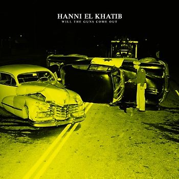 El Khatib,Hanni - Will the Guns Come Out