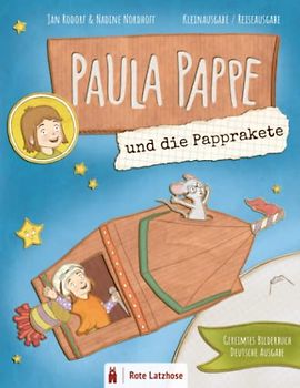Paula Pappe und die Papprakete | Gereimtes Bilderbuch (Kleinausgabe / Reiseausgabe): Das erste Abenteuer im Pappkarton - gereimtes Kinderbuch / ... PAPPE und Maus | Abenteuer im Pappkarton)
