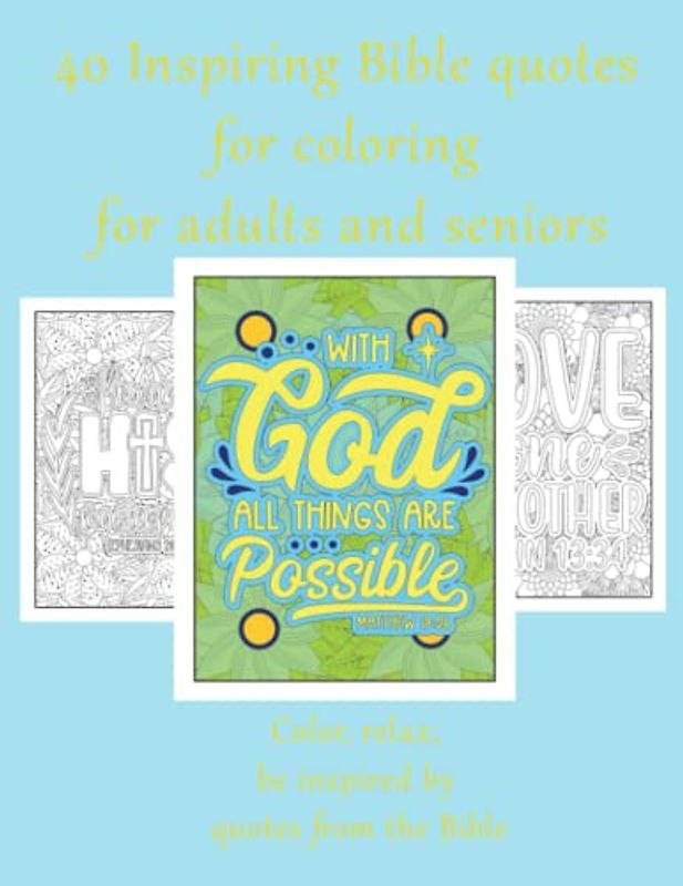 40 inspiring Bible quotes for coloring for adults and seniors: Color, relax, be inspired by quotes from the Bible