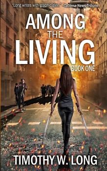 Among the Living: (Post Apocalyptic Zombie Thriller Book One) (Among the Living Series, Band 1)