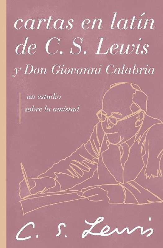 The Cartas En Lat¿¿n de C. S. Lewis Y Don Giovanni Calabria