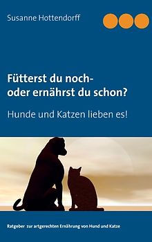 Fütterst du noch - oder ernährst du schon?