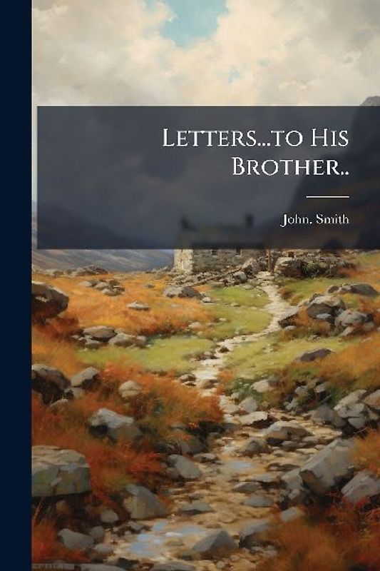 Letters...to His Brother..