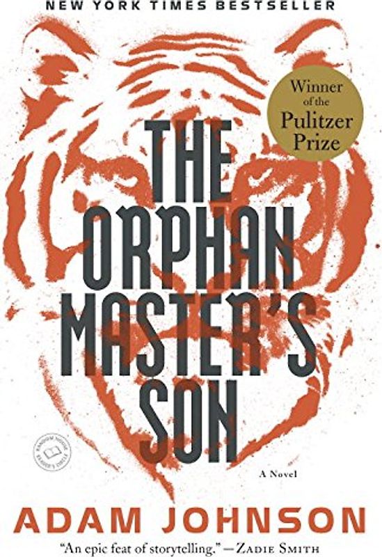 The Orphan Master's Son: A Novel (Pulitzer Prize for Fiction) - Johnson, Adam
