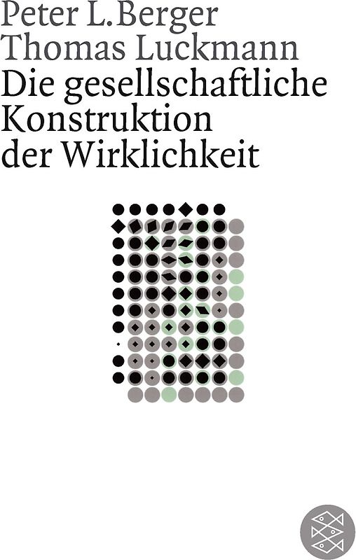 Die gesellschaftliche Konstruktion der Wirklichkeit