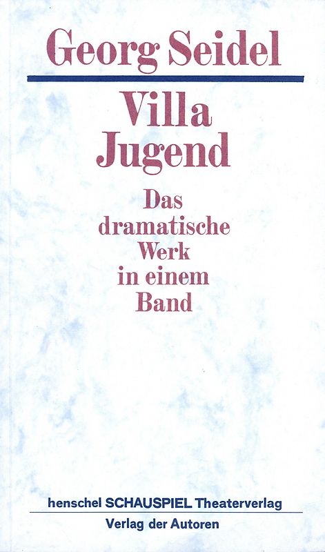 Villa Jugend. Das Dramatische Werk in einem Band