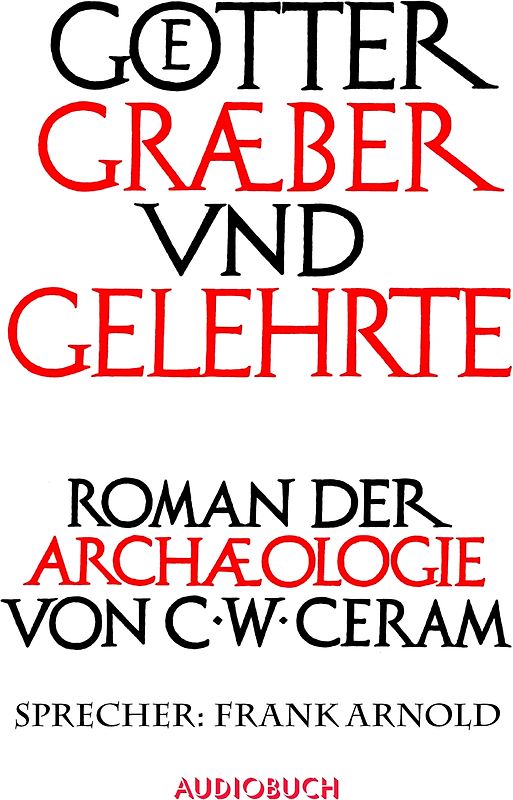 Götter, Gräber und Gelehrte (Sonderedition)