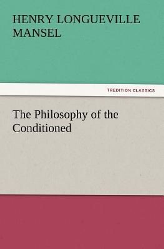 The Philosophy of the Conditioned