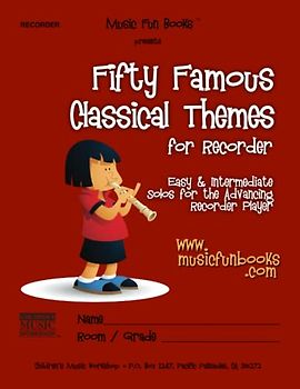 Fifty Famous Classical Themes for Recorder: Easy and Intermediate Solos for the Advancing Recorder Player