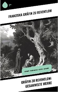 Gräfin zu Reventlow: Gesammelte Werke