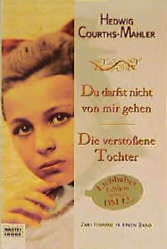 Du darfst nicht von mir gehen/Die verstoßene Tochter