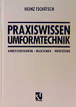 Praxiswissen Umformtechnik