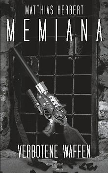 Memiana 9 - Verbotene Waffen