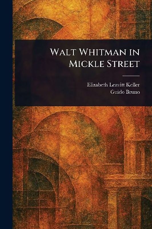 Walt Whitman in Mickle Street