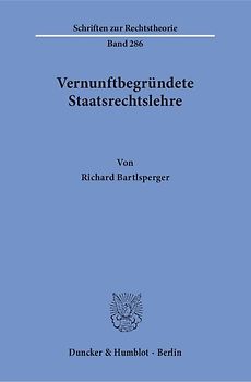 Vernunftbegründete Staatsrechtslehre.