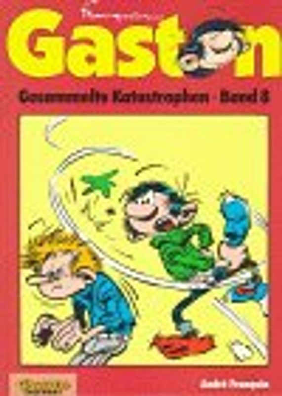 Gaston. Gesammelte Katastrophen