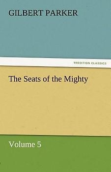 The Seats of the Mighty, Volume 5