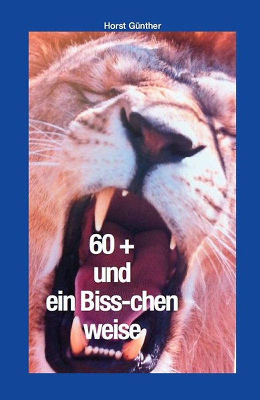 60 + und ein Biss-chen weise