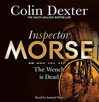 The Wench is Dead (Inspector Morse Mysteries, 8, Band 8)