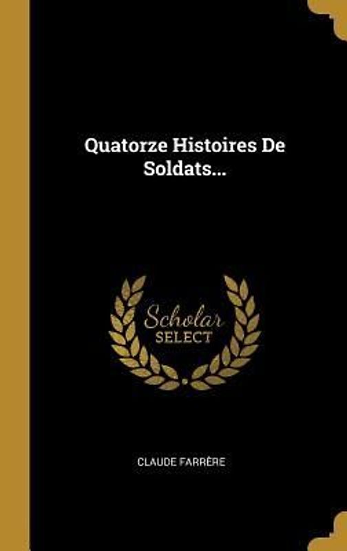 Quatorze Histoires De Soldats...