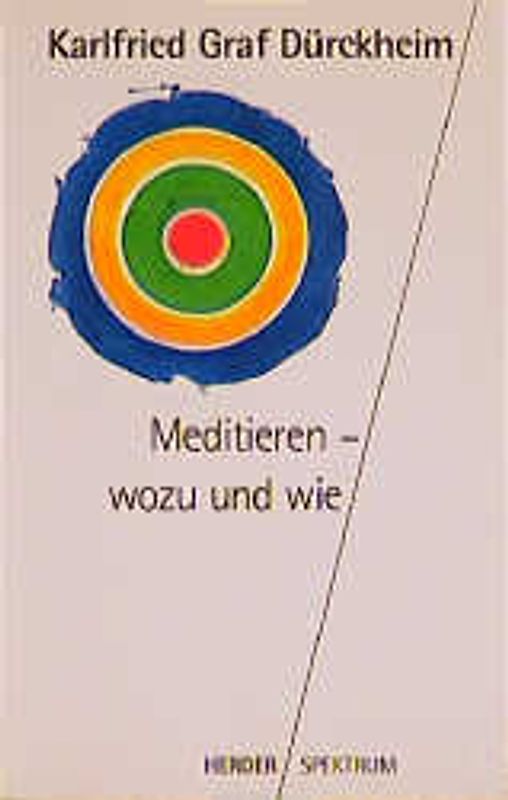 Meditieren - wozu und wie. Die Wende zum Initiatischen