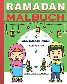 Ramadan - Malbuch Für Muslimische Kinder: Islamisches Malbuch. Schönes Geschenk für muslimische Kinder, Jungen und Mädchen.
