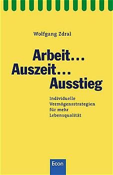 Arbeit, Auszeit, Ausstieg. Individuelle Vermögensstrategien für mehr Lebensqualität