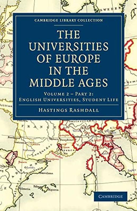 The Universities of Europe in the Middle Ages (Cambridge Library Collection - Medieval History)