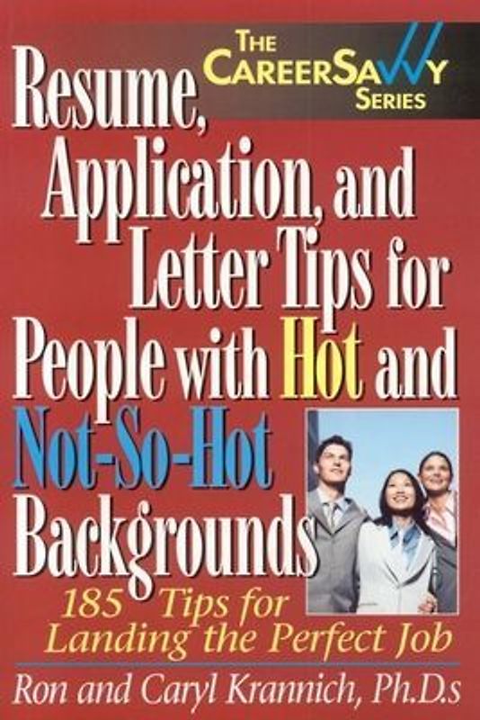 Resume, Application and Letter Tips for People with Hot and Not-So-Hot Backgrounds