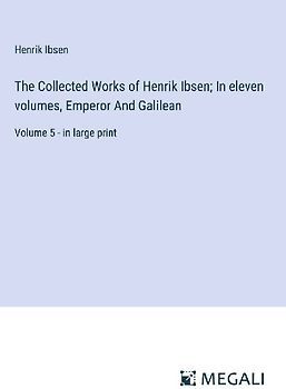 The Collected Works of Henrik Ibsen; In eleven volumes, Emperor And Galilean