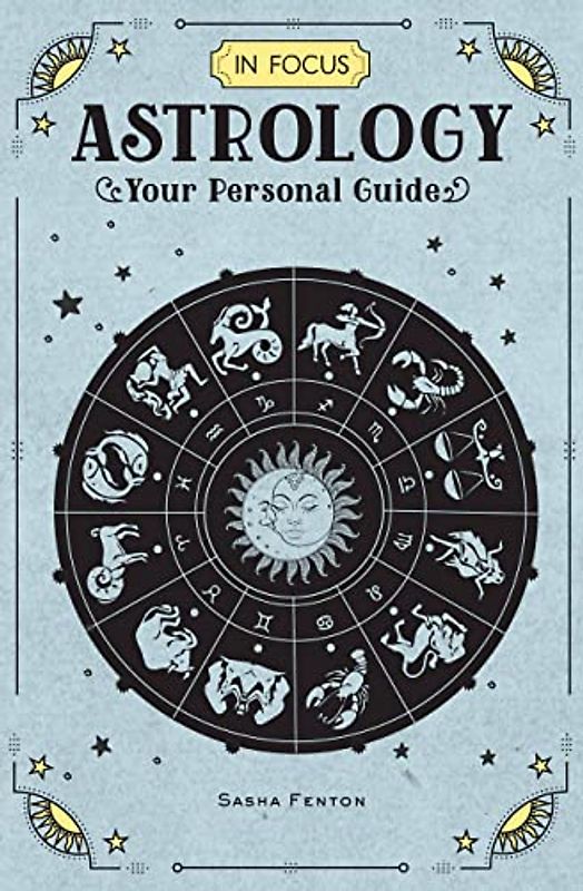 In Focus: Astrology: Your Personal Guide