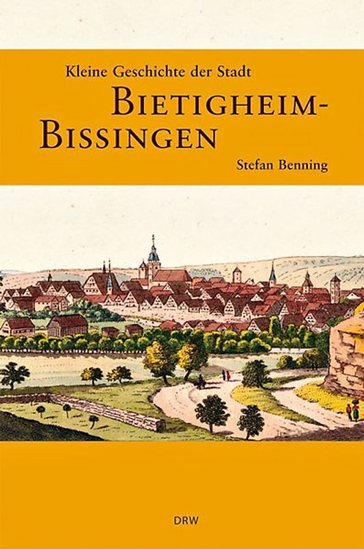 Kleine Geschichte der Stadt Bietigheim-Bissingen