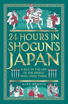 24 Hours in Shogun's Japan